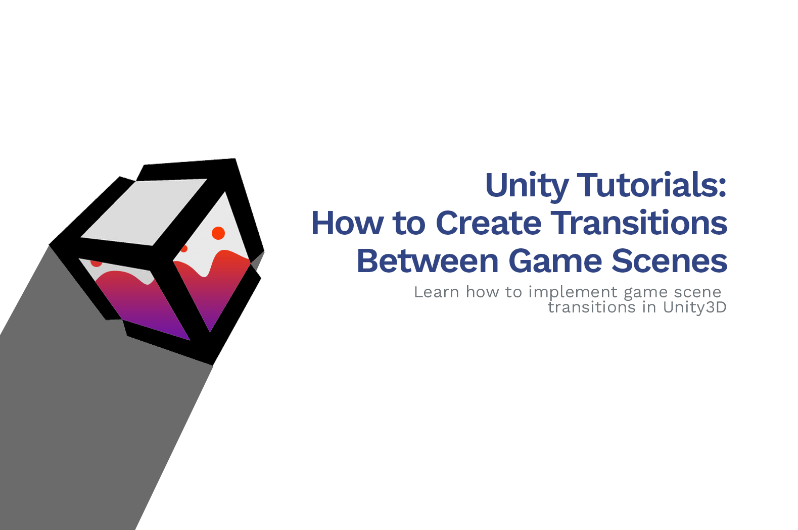 ow to Make Awesome Transitions Between Scenes in Unity