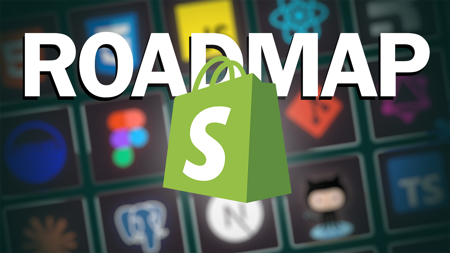 Learn Shopify Development in 2025 (Roadmap)